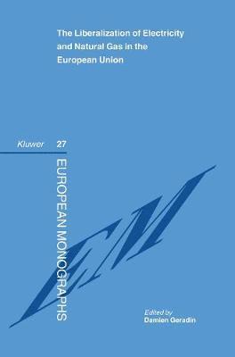 Damien Geradin - Liberalization of Electricity and Natural Gas in the European Union, Inbunden