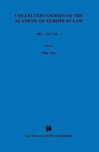 bokomslag Collected Courses of the Academy of European Law 1997 vol. VIII - 1