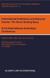 bokomslag International Arbitration and National Courts: The Never Ending Story