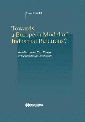 Towards a European Model of Industrial Relations?