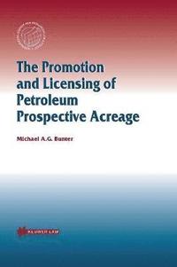 bokomslag The Promotion and Licensing of Petroleum Prospective Acreage