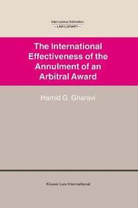 bokomslag The International Effectiveness of the Annulment of an Arbitral Award