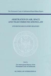bokomslag Arbitration in Air, Space and Telecommunications Law