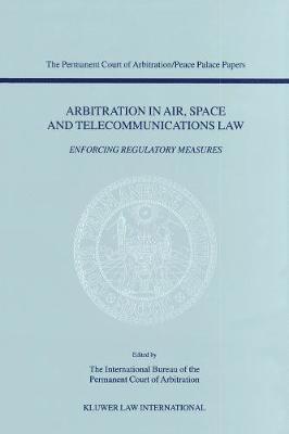 bokomslag Arbitration in Air, Space and Telecommunications Law