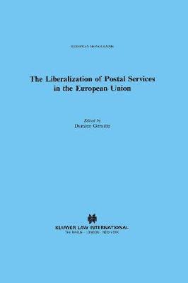 Damien Geradin - Liberalization of Postal Services in the European Union, Inbunden