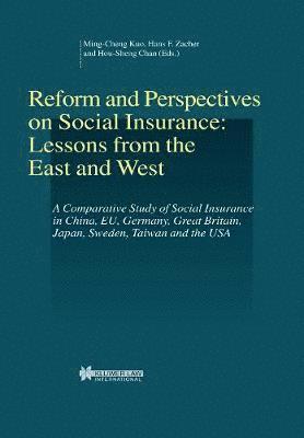 Reform and Perspectives on Social Insurance: Lessons from the East and West 1