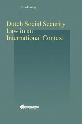 Frans Pennings - Dutch Social Security Law in an International Context, Inbunden