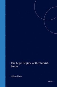 bokomslag The Legal Regime of the Turkish Straits
