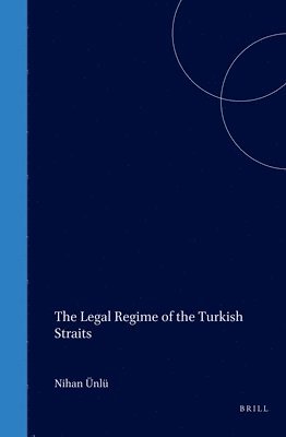 bokomslag The Legal Regime of the Turkish Straits