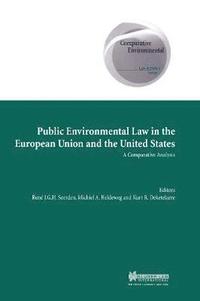 bokomslag Public Environmental Law in the European Union and the United States