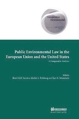 Public Environmental Law in the European Union and the United States 1