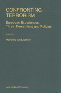 bokomslag Confronting Terrorism: European Experiences, Threat Perceptions and Policies