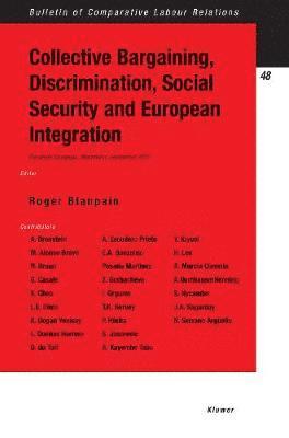 Collective Bargaining, Discrimination, Social Security and European Integration 1