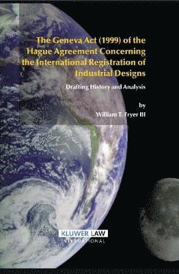 The Geneva Act (1999) of the Hague Agreement Concerning the International Registration of Industrial Designs 1