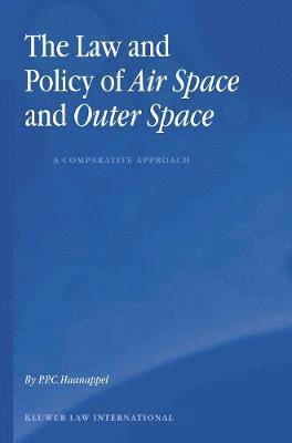 The Law and Policy of Air Space and Outer Space: A Comparative Approach 1