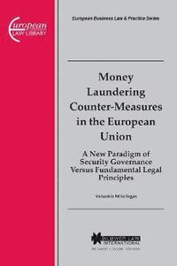bokomslag Money Laundering Counter-Measures in the European Union