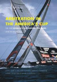 bokomslag Arbitration In the America's Cup. The XXXI America's Cup Arbitration Panel and its Decisions