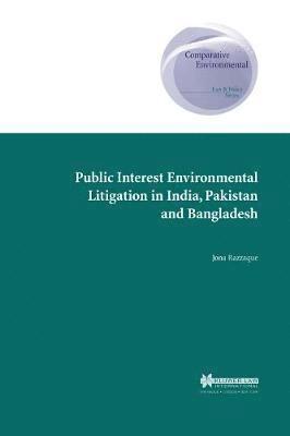 Public Interest Environmental Litigation in India, Pakistan and Bangladesh 1
