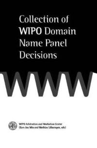 bokomslag Collection of &lt;b&gt;WIPO&lt;/b&gt; Domain Name Panel Decisions