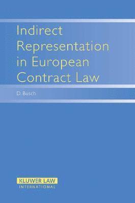 Indirect Representation in European Contract Law