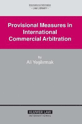 Provisional Measures in International Commercial Arbitration 1