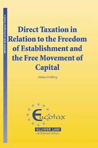 bokomslag Direct Taxation in Relation to the Freedom of Establishment and the Free Movement of Capital