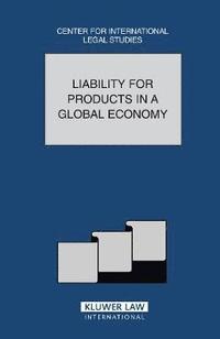 bokomslag Liability for Products in a Global Economy