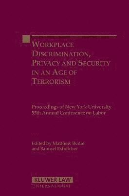 Workplace Discrimination, Privacy and Security in an Age of Terrorism 1