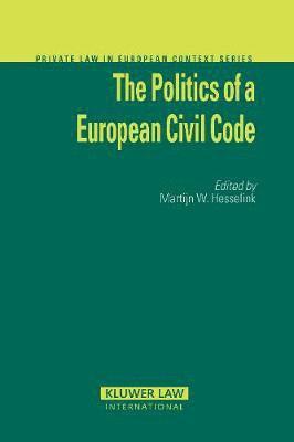 Hesselink, Martijn Willem Hesselink, Martijn W. Hesselink - Politics of a European Civil Code, Inbunden