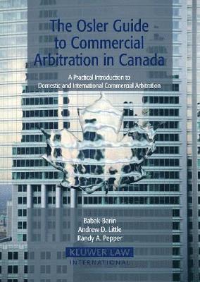 The Osler Guide to Commercial Arbitration in Canada 1