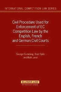 bokomslag Civil Procedure Used for Enforcement of EC Competition Law by the English, French and German Civil Courts