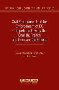 bokomslag Civil Procedure Used for Enforcement of EC Competition Law by the English, French and German Civil Courts