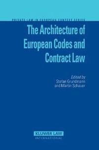 bokomslag The Architecture of European Codes and Contract Law
