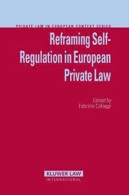 Reframing Self-Regulation in European Private Law 1