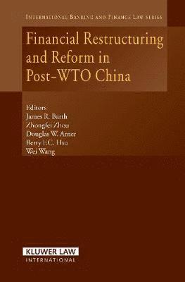 Financial Restructuring and Reform in Post-WTO China 1