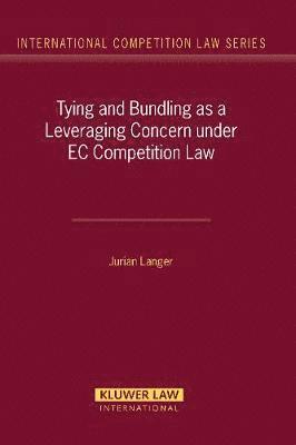 Tying and Bundling as a Leveraging Concern under EC Competition Law 1