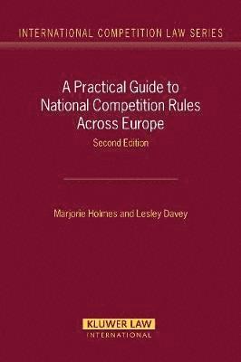 Marjorie Holmes, Lesley Davey, Marjorie Davey Lesley Homes, Lesley Homes, Marjorie; Davey - Practical Guide to National Competition Rules Across Europe, Inbunden