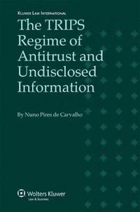 bokomslag The TRIPS Regime of Antitrust and Undisclosed Information