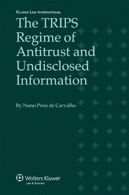 The TRIPS Regime of Antitrust and Undisclosed Information 1