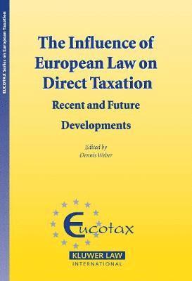 Prof Dr Dennis Weber, Prof. Dr. Dennis Weber, Dennis Weber - Influence of European Law on Direct Taxation, Inbunden
