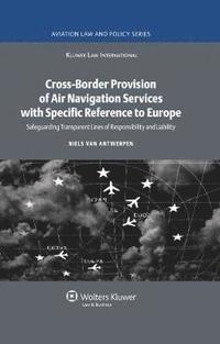 bokomslag Cross-Border Provision of Air Navigation Services with Specific Reference to Europe