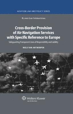 Cross-Border Provision of Air Navigation Services with Specific Reference to Europe 1