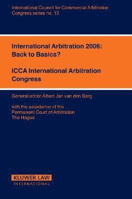 International Arbitration 2006: Back to Basics? 1