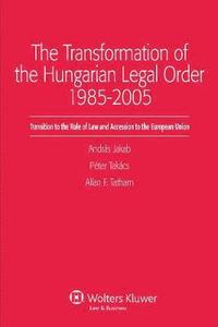 bokomslag The Transformation of the Hungarian Legal Order 1985-2005