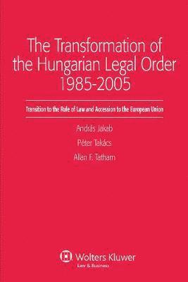bokomslag Transformation of the Hungarian Legal Order 1985-2005