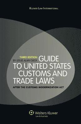 Leslie Alan Glick - Guide to United States Customs and Trade Laws, Inbunden