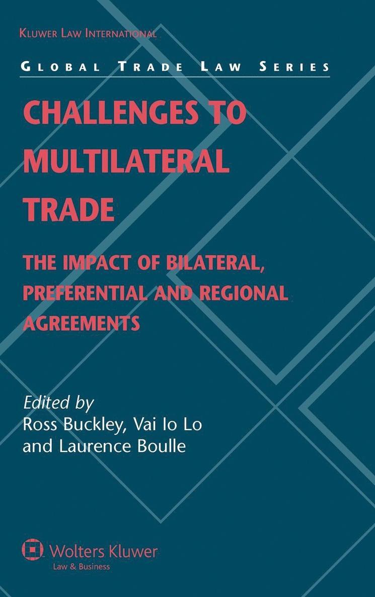 John F. Buckley, VI Lo R. Buckley, Ross Buckley, Vai Io Lo - Challenges to Multilateral Trade, Inbunden
