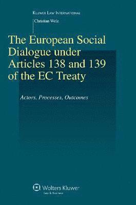 bokomslag European Social Dialogue under Articles 138 and 139 of the EC Treaty
