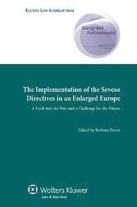 bokomslag The Implementation of the Seveso Directives in an Enlarged Europe