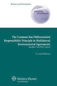 bokomslag The Common but Differentiated Responsibility Principle in Multilateral Environmental Agreements